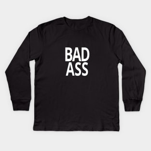 Bad ass boys girls funny slogan memes man's woman's Kids Long Sleeve T-Shirt